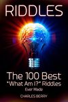 Riddles: The 100 Best “What Am I?” Riddles Ever Made