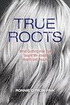 True Roots: What Quitting Hair Dye 