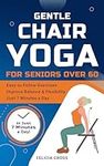 Gentle Chair Yoga for Seniors Over 