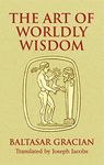 The Art of Worldly Wisdom (Dover Books on Western Philosophy)