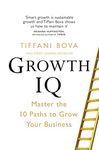 Growth IQ: Master the 10 Paths to Grow Your Business