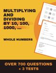 Multiplying and Dividing Whole Numbers By 10, 100, 1000, … and Multiples of Powers of Ten Elementary Math Workbook Exercises 5th Grade 6th Grade ... Tests Word Problems Must Have for A+ Students