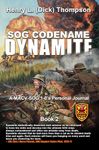 SOG Codename Dynamite: A MACV-SOG 1-0's Personal Journal