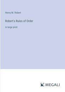 Robert's Rules of Order: in large print