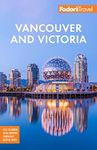 Fodor's Vancouver & Victoria: with 