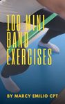 100 Mini Band Exercises (100 Exercises)