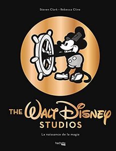 The Walt Disney studios - La naissance de la magie