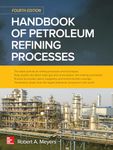 Handbook of Petroleum Refining Processes, Fourth Edition (MECHANICAL ENGINEERING)