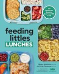 Feeding Littles Lunches: 75+ No-Str