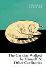 The Cat that Walked by Himself and Other Cat Stories (Collins Classics)