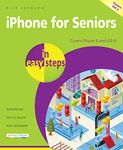 iPhone for Seniors in easy steps: covers iPhone 6, iPhone 6 Plus and iOS 8