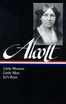 Louisa May Alcott: Little Women, Little Men, Jo's Boys (LOA #156) (Library of America Louisa May Alcott Edition)