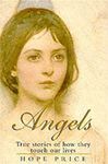 Angels: True Stories of How They Touch Our Lives