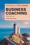 Financial Times Guide to Business Coaching, The (Book)