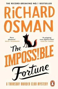 The Impossible Fortune: The new novel in the Sunday Times bestselling murder mystery series