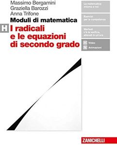 Moduli di matematica. Per le Scuole superiori. Con espansione online. I radicali e le equazioni di secondo grado (Vol. H)
