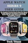 APPLE WATCH SERIES 9 USER GUIDE: Th