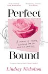 Perfect Bound: A new 2024 memoir of trauma, heartbreak and recovery