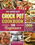 The Super Easy Crock Pot Cookbook f