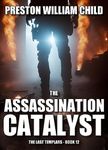 The Assassination Catalyst (The Last Templars Book 12)