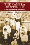 The Camera as Witness: A Social History of Mizoram, Northeast India