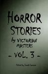 Horror Stories by Victorian Masters, Vol. 3