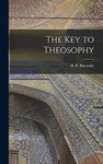 The Key to Theosophy