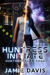 Huntress Initiate (The Huntress Clan Saga Book 1)