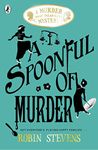 A Spoonful of Murder: A Murder Most Unladylike Mystery (A Murder Most Unladylike Mystery, 6)