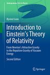 Introduction to Einstein’s Theory of Relativity: From Newton’s Attractive Gravity to the Repulsive Gravity of Vacuum Energy (Undergraduate Texts in Physics)