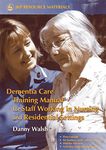 Dementia Care Training Manual for Staff Working in Nursing and Residential Settings (Jkp Resource Materials)