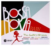 Bossa Nova Baby: The Sultry Groove