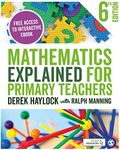 Mathematics Explained for Primary Teachers