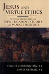 Jesus and Virtue Ethics: Building Bridges between New Testament Studies and Moral Theology