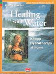 Healing with Water: Kneipp Hydrotherapy at Home (Alive Natural Health Guides)