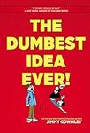 The Dumbest Idea Ever!: A Graphic N