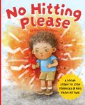 No Hitting Please: A Social Story to Stop Toddlers and Kids from Hitting