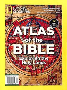 National Geographic Atlas of the Bible: Exploring the Holy Lands