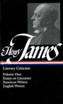 Henry James: Literary Criticism Vol. 1 (LOA #22): Essays on Literature, American & English Writers (Library of America Collected Nonfiction of Henry James)