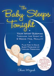 The Baby Sleeps Tonight: An Essential Guide to Teaching Your Baby to Sleep Through the Night