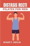 DIASTASIS RECTI PILATES FOR MEN: Th