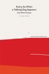 2G Essays: Smiljan Radic: Every So Often a Talking Dog Appears and other essays
