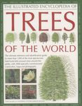 The Illustrated Encyclopedia of Trees of the World: The Ultimate Reference and Identification Guide to More Than 1100 of the Most Spectacular, ... Commissioned Artworks and Photographs