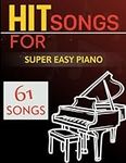 61 Hit Songs For Super Easy Piano: 