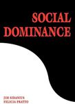 Social Dominance: An Intergroup Theory of Social Hierarchy and Oppression