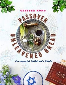 Passover and Unleavened Bread: Ceremonial Children's Guide