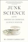 Junk Science and the American Crimi