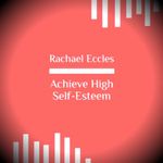 Achieve High Self Esteem, Self Hypnosis Hypnotherapy Meditation CD