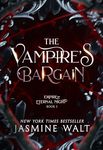 The Vampire's Bargain: a Vampire-Witch Fantasy Romance (Empire of Eternal Night Book 1)