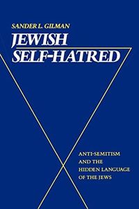 Jewish Self-Hatred: Anti-Semitism and the Hidden Language of the Jews